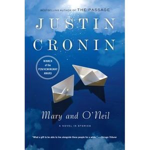 Mary and O'Neil: A Novel in Stories -- Justin Cronin
